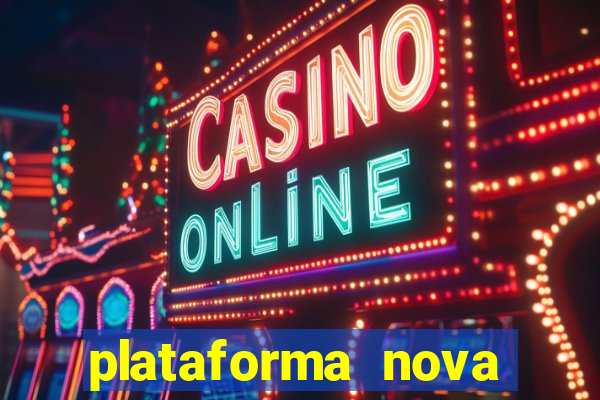 plataforma nova pagando muito hoje